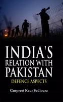India's Relation with Pakistan Defence Aspects