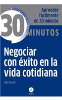 Negociar Con Exito En La Vida Cotidiana