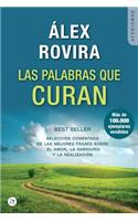 Las Palabras Que Curan: SelecciÃ³n Comentada de Las Mejores Frases Sobre El Amor, La SabidurÃ­a Y La RealizaciÃ³n