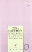 Idioma E Informacion: La Lengua Espanola de la Comunicacion (Ciencias de La Informacion)