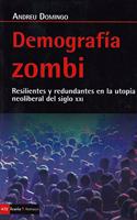 Demografia zombi: Resilientes y redundantes en la utopia neoliberal del siglo XXI