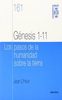 Genesis 1-11 - Los pasos de la humanidad sobre la tierra: Cuaderno biblico 161