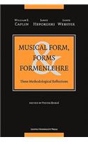 Musical Form, Forms, and Formenlehre