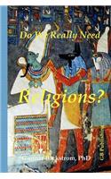 Do We Really Need Religions?