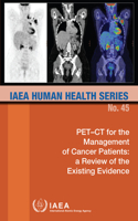 Pet-CT for the Management of Cancer Patients: A Review of the Existing Evidence