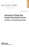 Development of Steady State Compact Fusion Neutron Sources