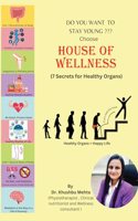 House Of Wellness (7 Secrets For Healthy Organs)