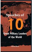 Speeches of 10 Great Military Leaders of the World