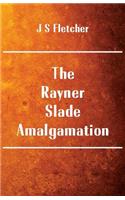 The Rayner-Slade Amalgamation