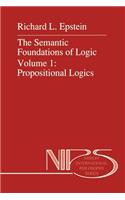 Semantic Foundations of Logic Volume 1: Propositional Logics