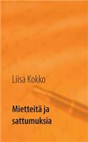 Mietteitä ja sattumuksia: Kootut kuudelta vuosikymmeneltä