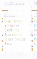 Game-Theoretic Interference Coordination Approaches for Dynamic Spectrum Access
