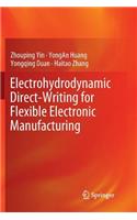 Electrohydrodynamic Direct-Writing for Flexible Electronic Manufacturing