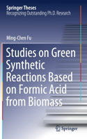 Studies on Green Synthetic Reactions Based on Formic Acid from Biomass