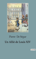 Allié de Louis XIV