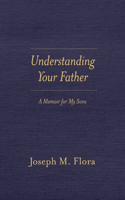 Understanding Your Father