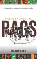 Wealthy in Rags: Awakening the economic Conscious of Africa