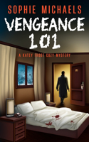 Vengeance 101: A gripping small town whodunit amateur sleuth mystery full of twists - Katey Frost cozy crime mystery series Book 8