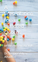 A Presentation for a Hundred Thoughts: on the 21st Century Skills