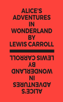 Alice's Adventures in Wonderland by Lewis Carroll