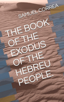 The Book of the Exodus of the Hebreu People.