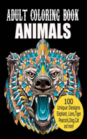 Animals Adult Coloring Book: 100 Unique Designs Including Elephant, Lions, Tigers, Peacock, Dog, Cat, Birds, Fish, and More!