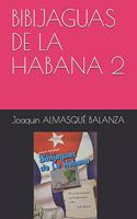 Bibijaguas de la Habana 2