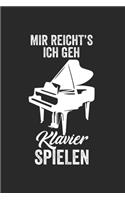 Mir Reicht's Ich Geh Klavier Spielen