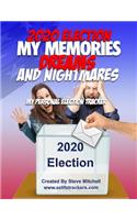 2020 Election My Memories, Dreams & Nightmares