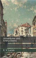 Adventures and Enthusiasms