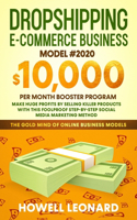 Dropshipping E-commerce Business Model #2020: Make Huge Profits by Selling Killer Products with this Foolproof Step-by-Step Social Media Marketing Method