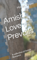 Amish Love Prevails: A collection of Amish Romance