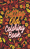 Getting Old Coloring Book
