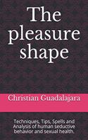 The pleasure shape