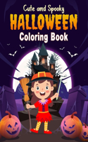 Cute and Spooky Halloween Coloring Book for Kids Ages 4-8 Years Old