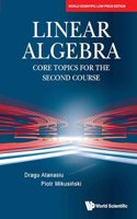 Linear Algebra: Core Topics for the Second Course