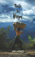 There Be Hope