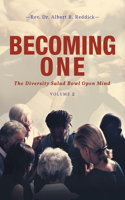 Becoming One: The Diversity Salad Bowl Open Mind-Volume 2