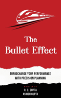Bullet Effect - Turbocharge Your Performance with Precision Planning