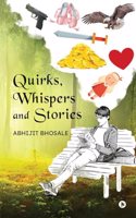 Quirks, Whispers and Stories