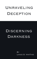 Unraveling Deception: Discerning Darkness