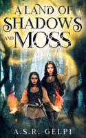 Land of Shadows and Moss