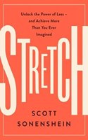 Stretch: Unlock the Power of Less -And Achieve More Than You Ever Imagined