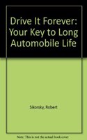 Drive It Forever: Your Key to Long Automobile Life