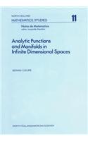 Analytic Functions and Manifolds in Infinite Dimensional Spaces: (11 North-Holland Mathematics Studies)