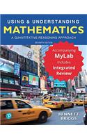 Using & Understanding Mathematics: A Quantitative Reasoning Approach with Integrated Review + Mylab Math with Pearson Etext