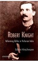 Robert Knight: Reforming Editor in Victorian India