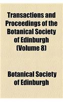 Transactions and Proceedings of the Botanical Society of Edinburgh (Volume 8)