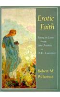 Erotic Faith: Being in Love from Jane Austen to D. H. Lawrence