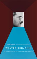 Walter Benjamin: An Introduction to His Work and Thought